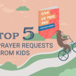 Top 5 Prayer Requests From Kids